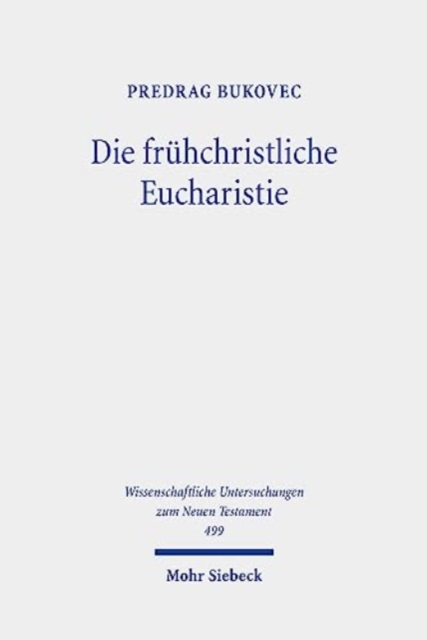 Die fruhchristliche Eucharistie