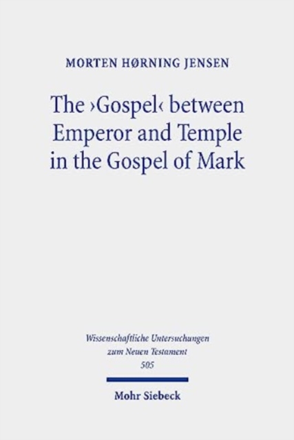 'Gospel' between Emperor and Temple in the Gospel of Mark