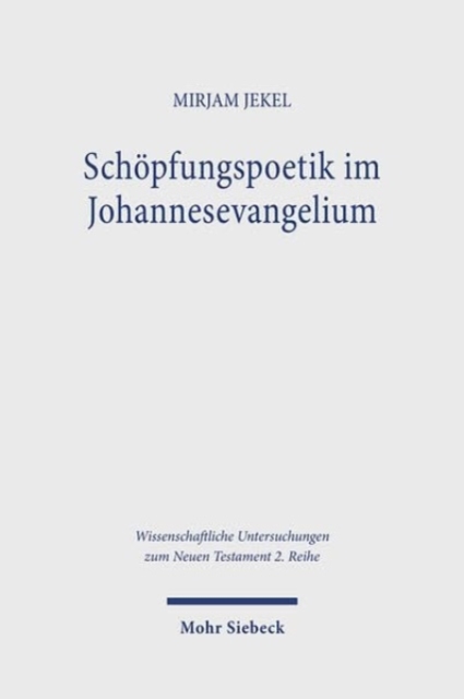 Schopfungspoetik im Johannesevangelium