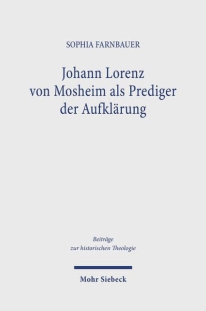 Johann Lorenz von Mosheim als Prediger der Aufklarung