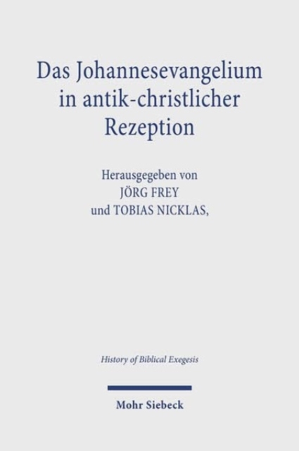 Das Johannesevangelium in antik-christlicher Rezeption