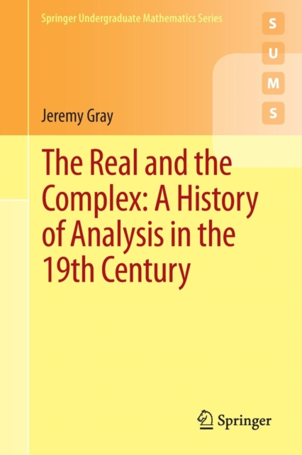 Real and the Complex: A History of Analysis in the 19th Century