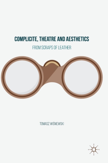 Complicite, Theatre and Aesthetics