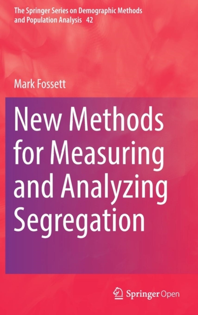 New Methods for Measuring and Analyzing Segregation