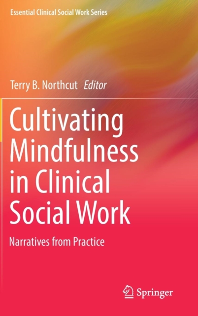 Cultivating Mindfulness in Clinical Social Work