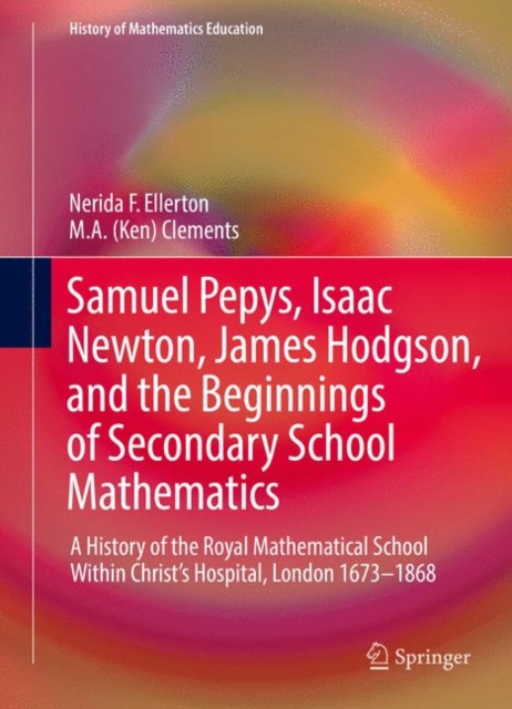 Samuel Pepys, Isaac Newton, James Hodgson, and the Beginnings of Secondary School Mathematics
