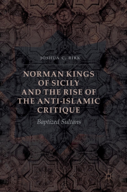 Norman Kings of Sicily and the Rise of the Anti-Islamic Critique