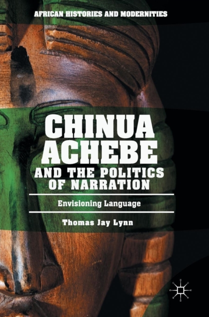 Chinua Achebe and the Politics of Narration