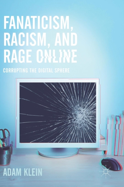 Fanaticism, Racism, and Rage Online