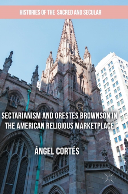 Sectarianism and Orestes Brownson in the American Religious Marketplace