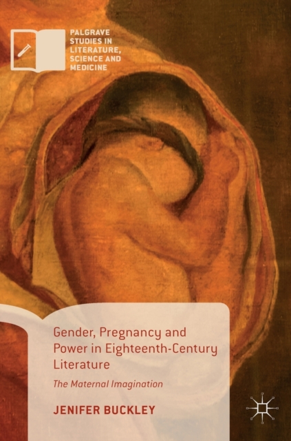 Gender, Pregnancy and Power in Eighteenth-Century Literature