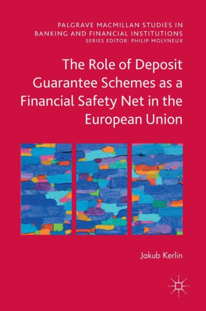 Role of Deposit Guarantee Schemes as a Financial Safety Net in the European Union