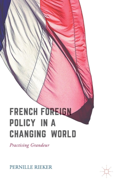 French Foreign Policy in a Changing World