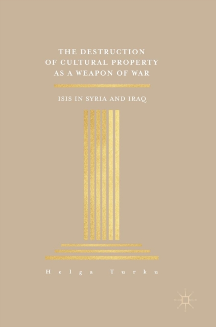 Destruction of Cultural Property as a Weapon of War