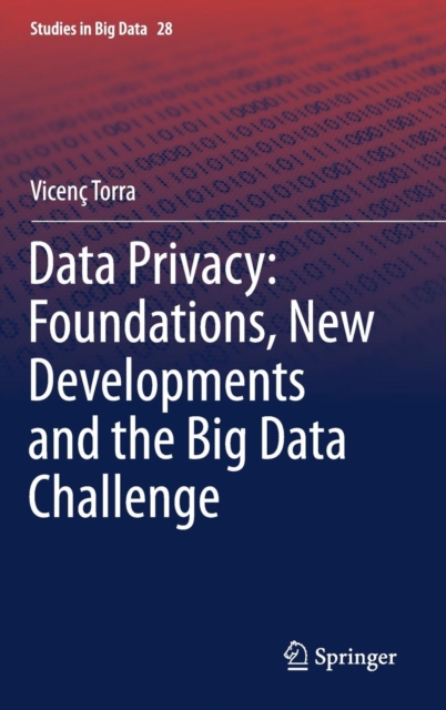 Data Privacy: Foundations, New Developments and the Big Data Challenge