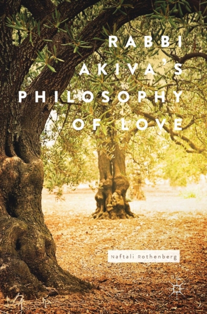 Rabbi Akiva's Philosophy of Love