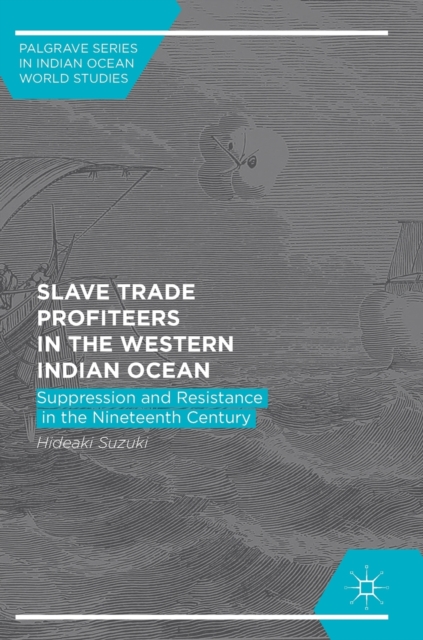 Slave Trade Profiteers in the Western Indian Ocean