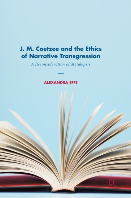 J. M. Coetzee and the Ethics of Narrative Transgression