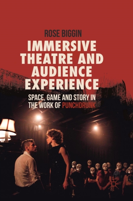 Immersive Theatre and Audience Experience