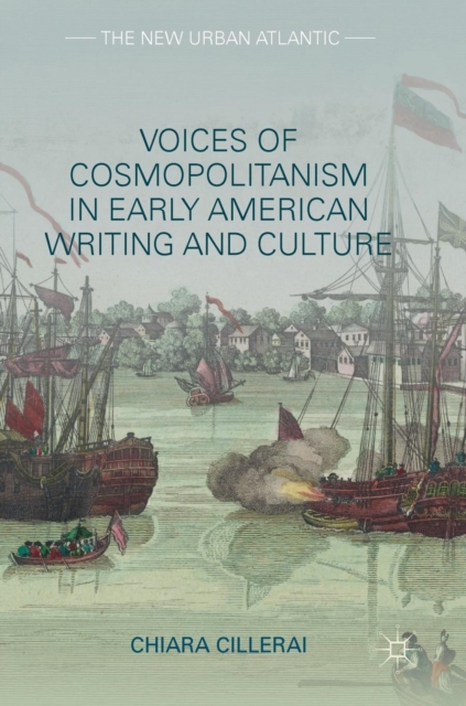 Voices of Cosmopolitanism in Early American Writing and Culture