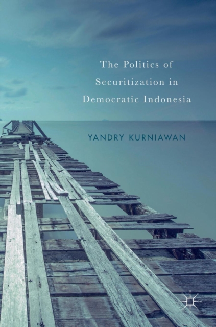 Politics of Securitization in Democratic Indonesia