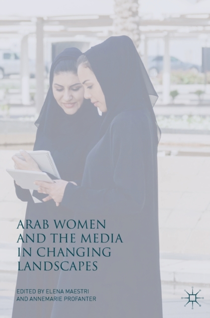 Arab Women and the Media in Changing Landscapes