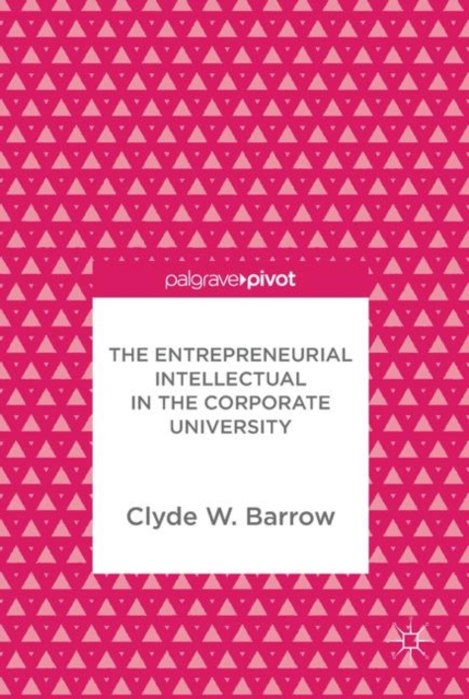 Entrepreneurial Intellectual in the Corporate University