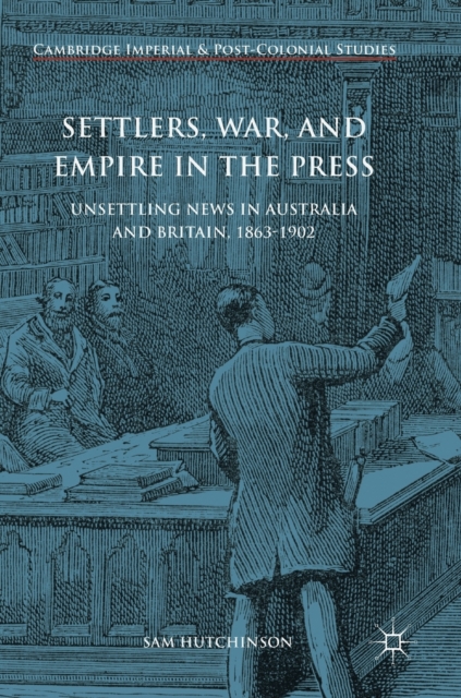 Settlers, War, and Empire in the Press