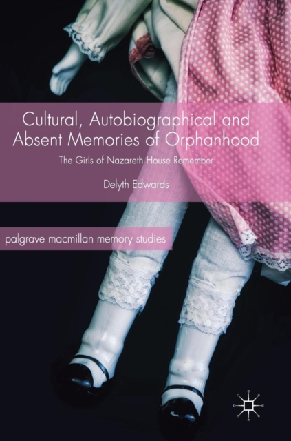 Cultural, Autobiographical and Absent Memories of Orphanhood