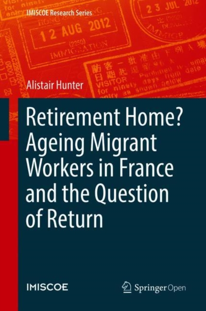 Retirement Home? Ageing Migrant Workers in France and the Question of Return