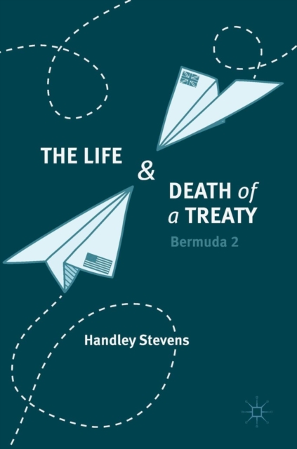 Life and Death of a Treaty