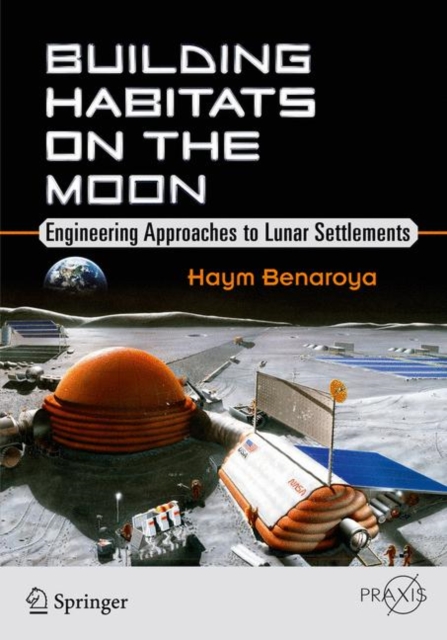 Building Habitats on the Moon