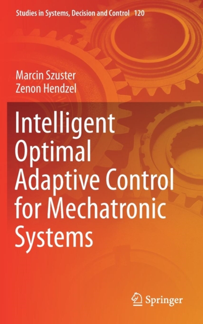 Intelligent Optimal Adaptive Control for Mechatronic Systems