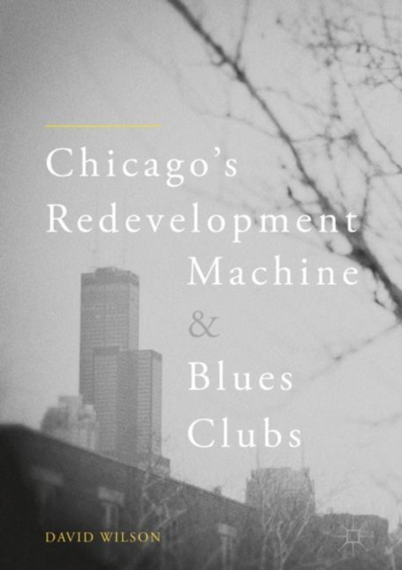 Chicago's Redevelopment Machine and Blues Clubs