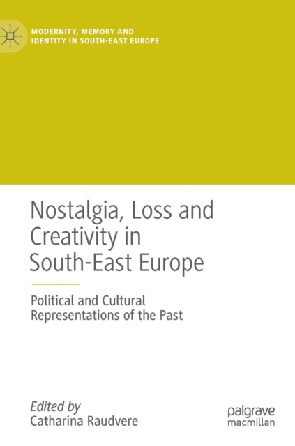 Nostalgia, Loss and Creativity in South-East Europe