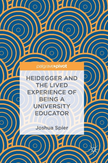 Heidegger and the Lived Experience of Being a University Educator