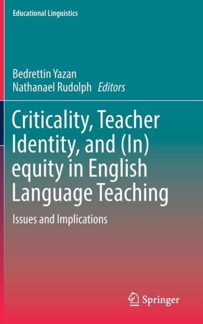 Criticality, Teacher Identity, and (In)equity in English Language Teaching