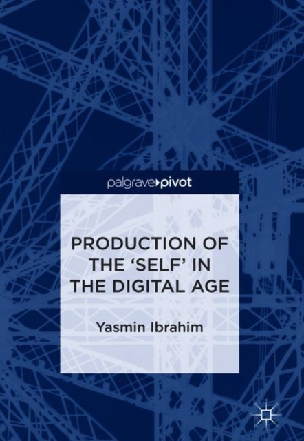 Production of the 'Self' in the Digital Age