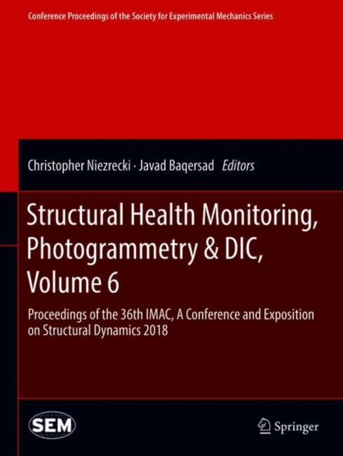 Structural Health Monitoring, Photogrammetry & DIC, Volume 6