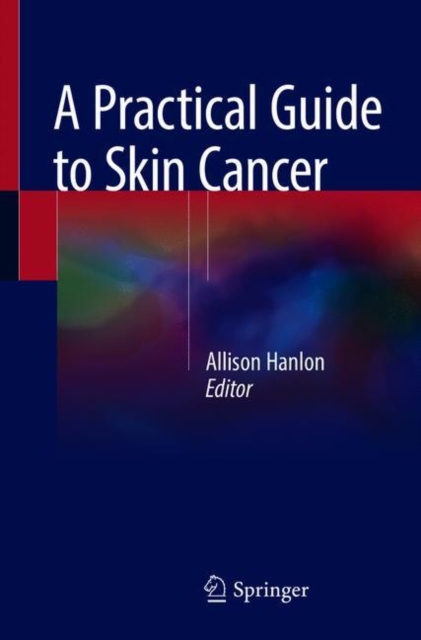 Practical Guide to Skin Cancer