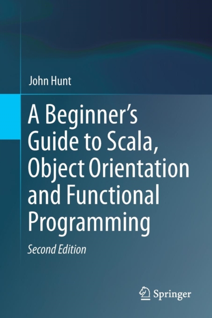 Beginner's Guide to Scala, Object Orientation and Functional Programming
