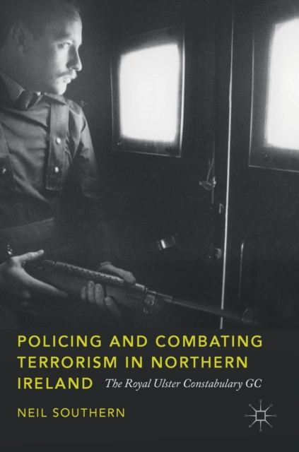 Policing and Combating Terrorism in Northern Ireland