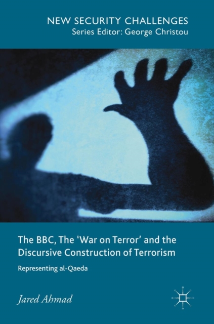 BBC, The 'War on Terror' and the Discursive Construction of Terrorism