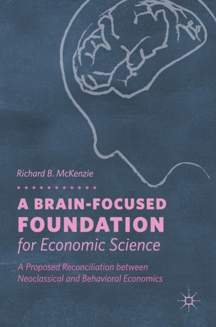 Brain-Focused Foundation for Economic Science