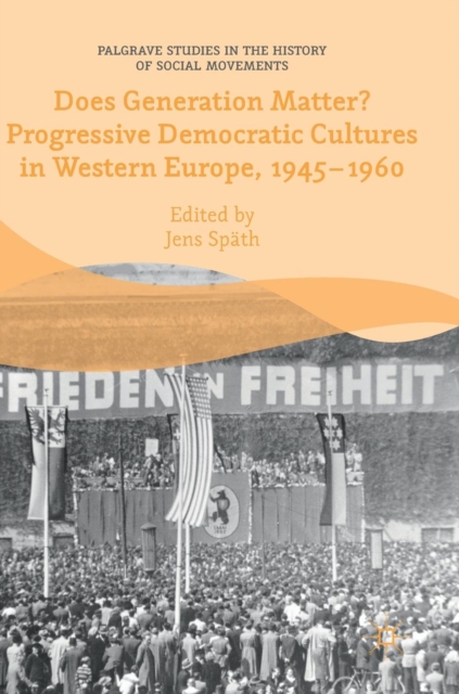 Does Generation Matter? Progressive Democratic Cultures in Western Europe, 1945-1960