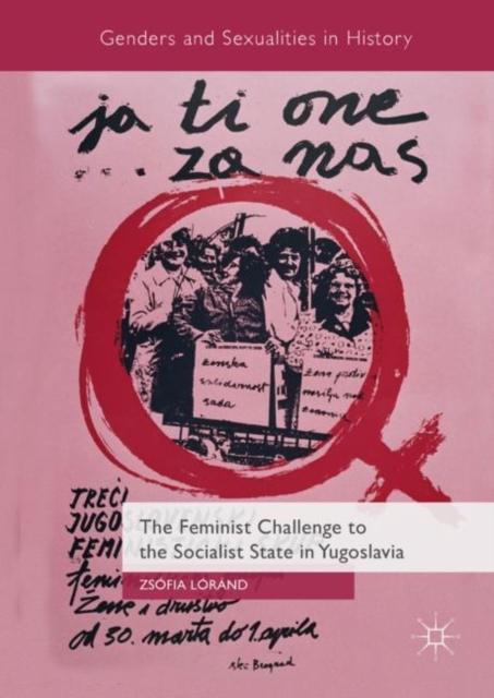 Feminist Challenge to the Socialist State in Yugoslavia