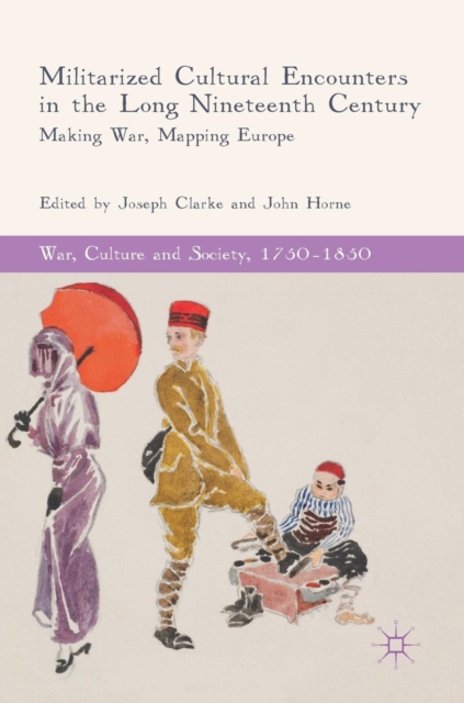 Militarized Cultural Encounters in the Long Nineteenth Century