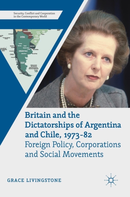 Britain and the Dictatorships of Argentina and Chile, 1973-82