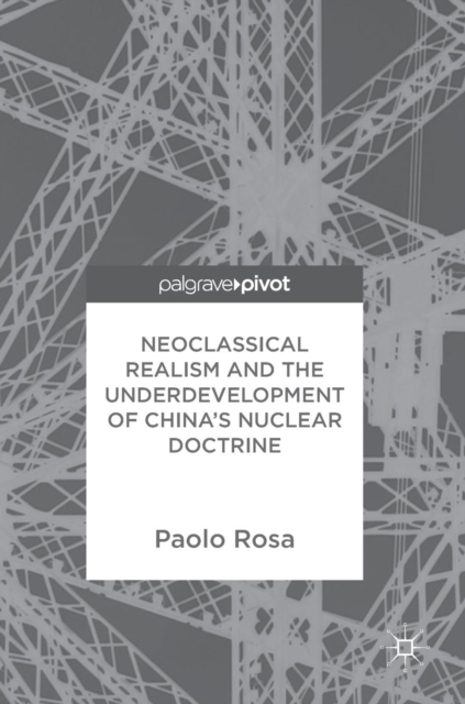 Neoclassical Realism and the Underdevelopment of China's Nuclear Doctrine