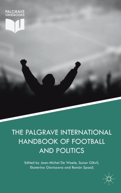 Palgrave International Handbook of Football and Politics